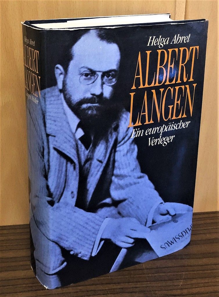 Albert Langen. Ein europäischer Verleger.