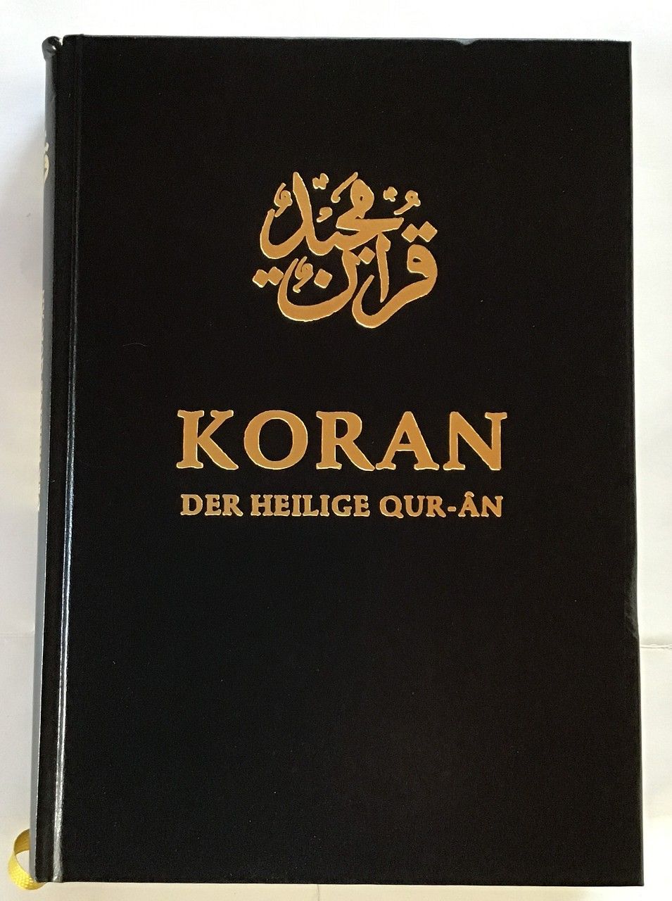Koran : Der heilige Qur-An, Arabisch und deutsch. Ahmadiyya Muslim Jamaat in der Bundesrepublik Deutschland und der Schweiz. Hrsg. unter der Leitung von Hadhrat Mirza Masroor Ahmad - Ahmad, Masroor