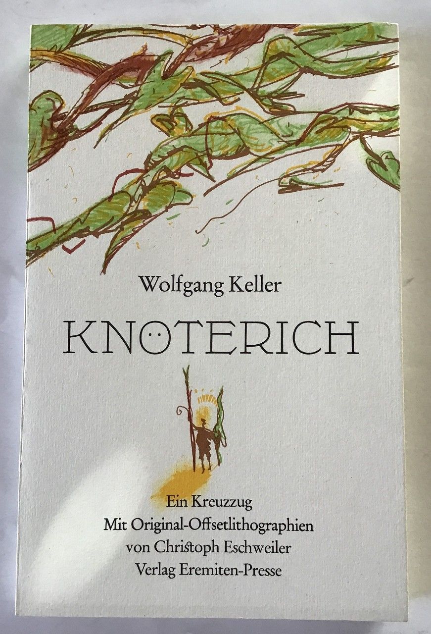 Knöterich : Ein Kreuzzug. - Keller, Wolfgang und Christoph Eschweiler