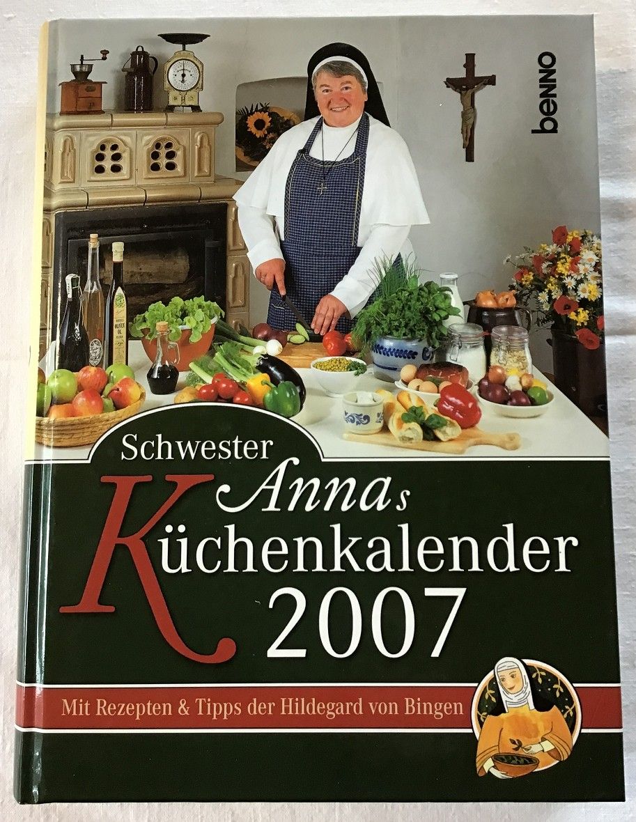 Schwester Annas Küchenkalender 2007. Mit Rezepten undTipps der Hildegard von Bingen. - Schwester, Anna