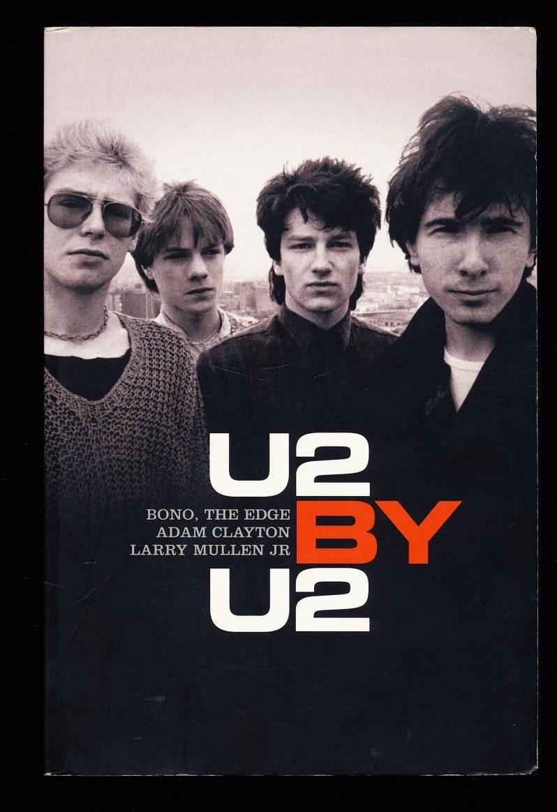 U2 by U2 : Bono, The Edge, Adam Clayton, Larry Mullen Jr., English edition, with Neil McCormick. - McCormick, Neil