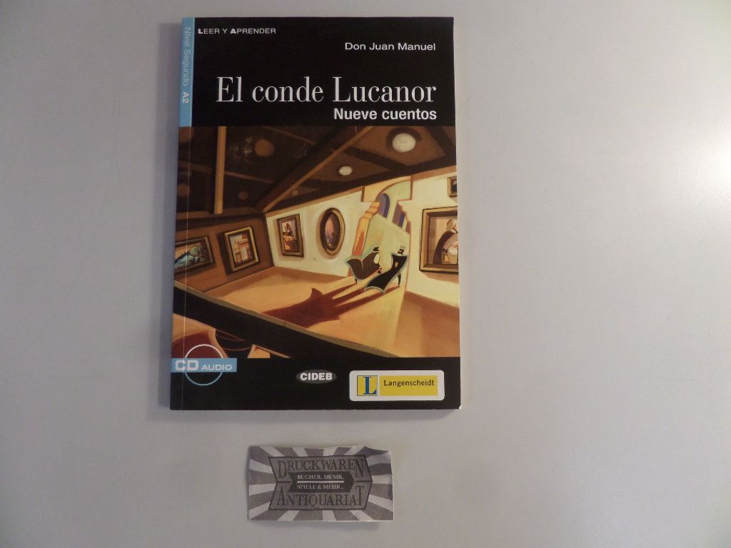 El conde Lucanor. Nueve cuentos. Nivel Segundo A2 [mit CD]. (Leer y Aprender). - Manuel, Don Juan