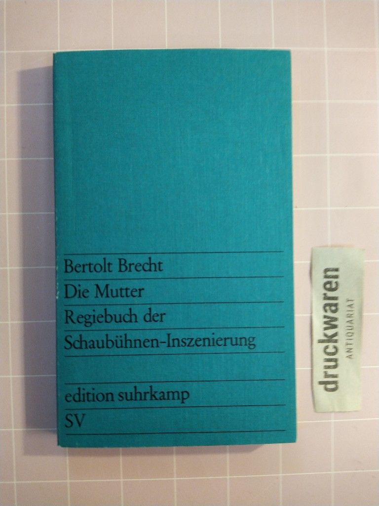Die Mutter. Regiebuch der Schaubühnen-Inszenierung. - Brecht, Bertolt