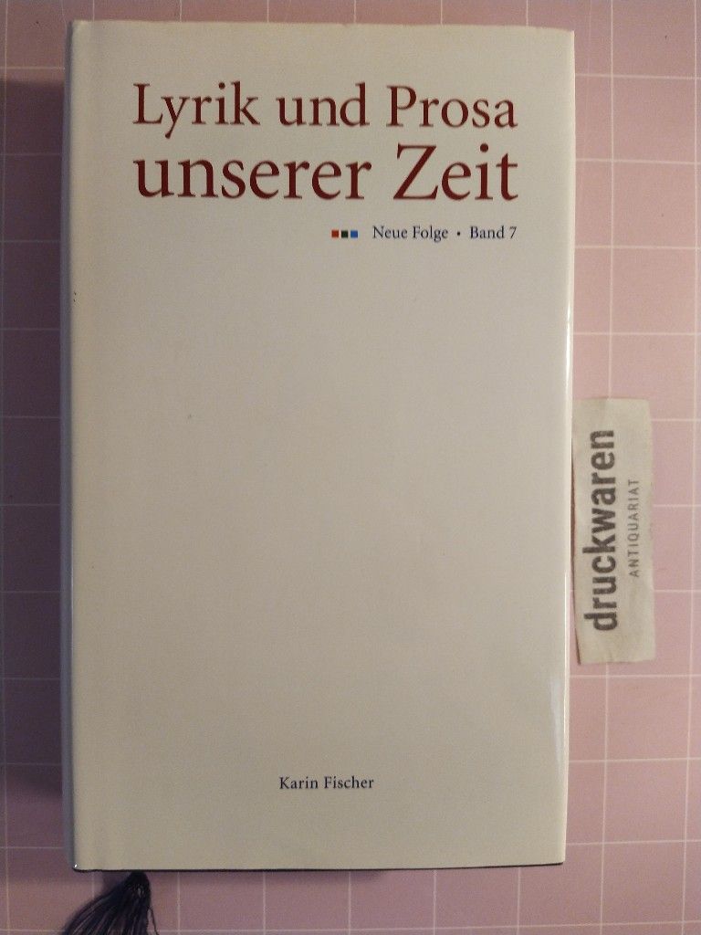 Lyrik und Prosa unserer Zeit. Neue Folge, Band 7 (Alte Folge, Band 22). - Fischer, Karin (Hrsg.)
