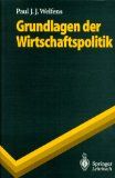 Grundlagen Der Wirtschaftspolitik: Institutionen - Makro Konomik - Politikkonzepte (Springer-Lehrbuch)