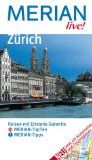 Zürich : Reisen mit Erlebnis-Garantie , [Merian-TopTen, Merian-Tipps , jetzt mit Kartenatlas und Tourenplaner]. Daniel Karasek, Merian live! - Gerberding, Eva