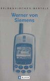 Werner von Siemens. Made in Germany. - BUCH - Feldenkirchen, Wilfried and Almuth Bartels