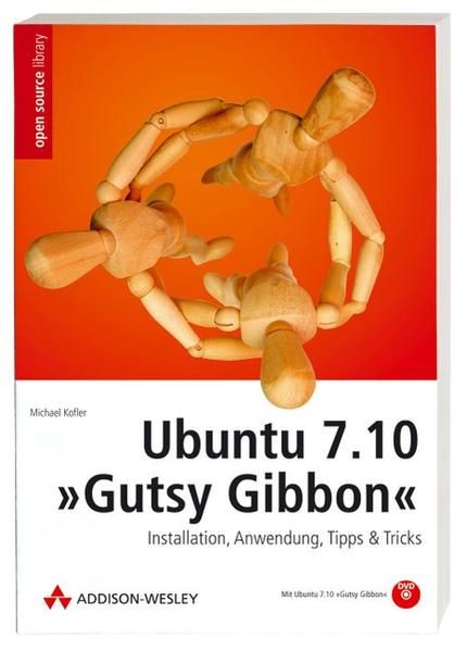 Ubuntu 7.10 'Gutsy Gibbon', m. DVD-ROM Installation, Anwendung, Tipps & Tricks - Kofler, Michael