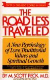 The road less traveled, A new psychology of love, traditional values and spiritual growth,