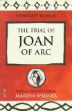 The Trial of Joan of Arc (Visionary Women)