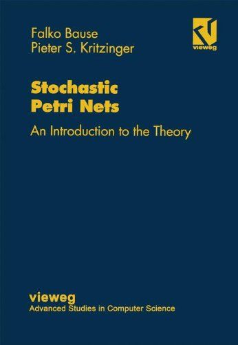 Stochastic Petri Nets: An Introduction to the Theory (Vieweg advanced studies in computer science) - BUCH - Bause, Falko and Pieter S. Kritzinger