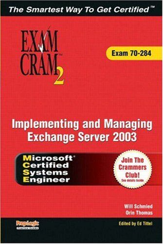 MCSA/MCSE Implementing and Managing Exchange Server 2003 Exa: Exam 70-284 (Exam Cram 2) - BUCH - Brooks, Charles J.
