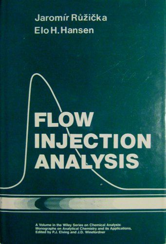 Flow Injection Analysis (Chemical Analysis) - BUCH - Ruzicka, Jaromir, Elo Harald Hansen and Jaromir Rdegreesuzicka