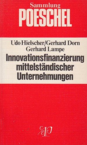 Innovationsfinanzierung mittelständischer Unternehmen - Hielscher, Udo, Gerhard Dorn und Gerhard Lampe