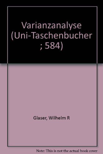 Varianzanalyse. Wilhelm R. Glaser, Uni-Taschenbücher  584 - Glaser, Wilhelm