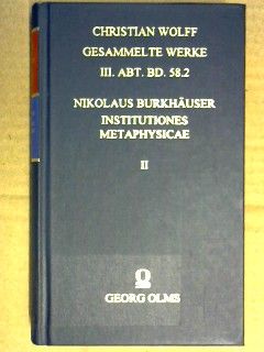 Institutiones Metaphysicae I-III. Band 2: De anima, sive psychologia. Nachdruck der Ausgabe Würzburg 1773 - Nikolaus, Burkhäuser