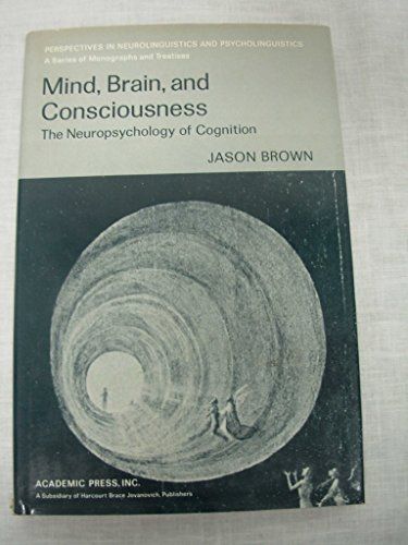 Mind, Brain, and Consciousness: The Neuropsychology of Cognition (Perspectives in neurolinguistics and psycholinguistics)