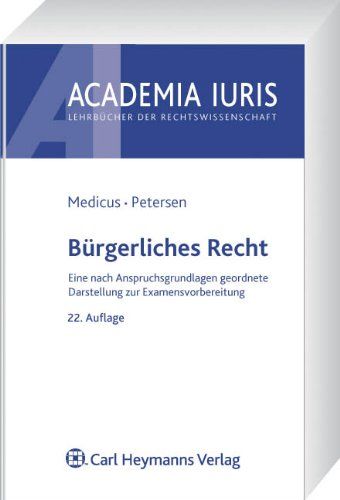 Bürgerliches Recht: Eine nach Anspruchsgrundlagen geordnete Darstellung zur Examensvorbereitung - Vahlen - Medicus, Dieter und Jens Petersen