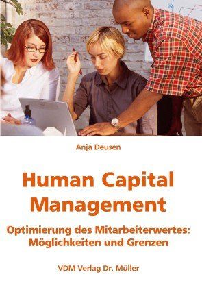 Human Capital Management: Optimierung des Mitarbeiterwertes: Möglichkeiten und Grenzen - BUCH - Deusen, Anja