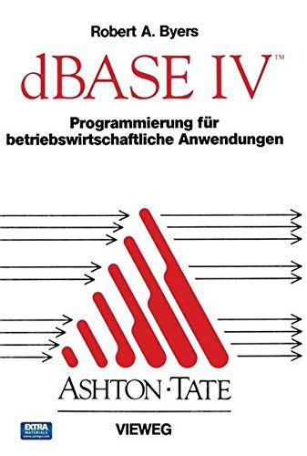 dBASE IV Programmierung für betriebswirtschaftliche Anwendungen - BUCH - Robert A. Byer