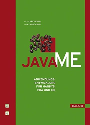 Java ME: Anwendungsentwicklung für Handys, PDA und Co. - BUCH - Breymann, Ulrich und Heiko Mosemann