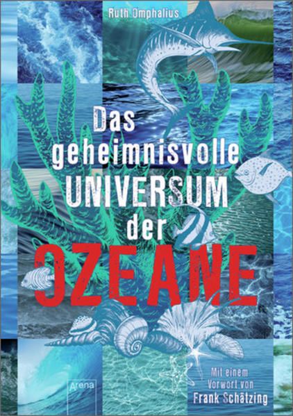 Das geheimnisvolle Universum der Ozeane. Ruth Omphalius - BUCH - Omphalius, Ruth, Hans Baltzer und Frank Schätzing