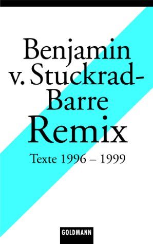 Remix. Texte 1996 - 1999. - (=Goldmann 45167). - Stuckrad-Barre, Benjamin von