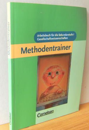 Methodentrainer Arbeitsbuch für die Sekundarstufe I  - Gesellschaftswissenschaften. - Udo Kliebisch und Peter Schmitz