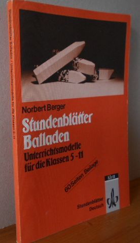 Stundenblätter Balladen: Unterrichtsmodelle für die Klassen 5-11 (Stundenblätter Deutsch) - Berger, Norbert