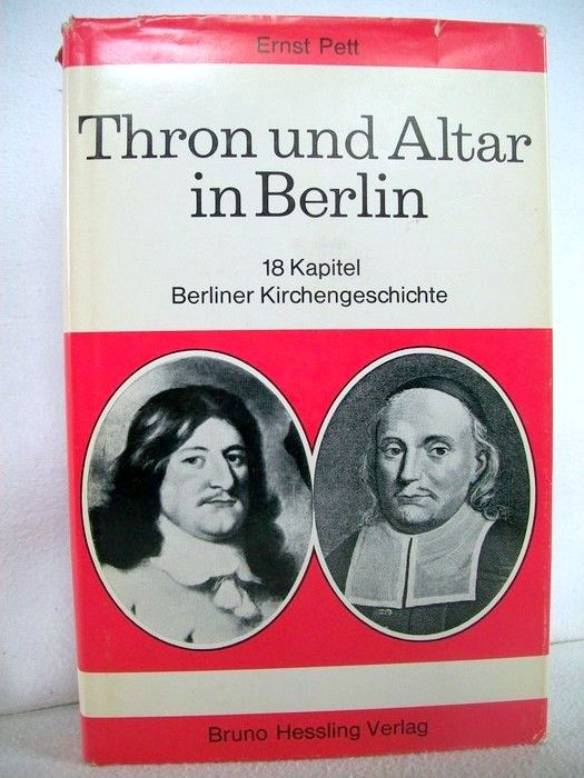 Thron und Altar in Berlin : 18 Kapitel Berliner Kirchengeschichte.