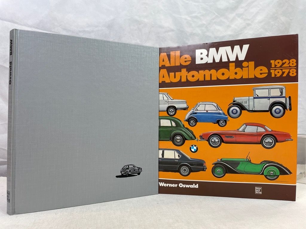 Alle BMW-Automobile 1928 - 1978 : Geschichte und Typologie der Marken Dixi und BMW. Werner Oswald. [Fotos Paul Simsa ...] - Oswald, Werner und Paul Simsa