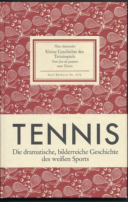Kleine Geschichte des Tennisspiels. Vom Jeu de paume zum Tennis. Mit zahlreichen Abbildungen. - IB 1076 - Stemmler, Theo
