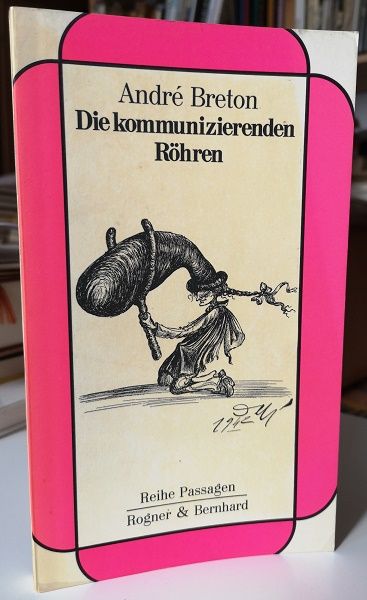 Die kommunizierenden Röhren. Deutsch von Elisabeth Lenk und Fritz Meyer. - Breton, André