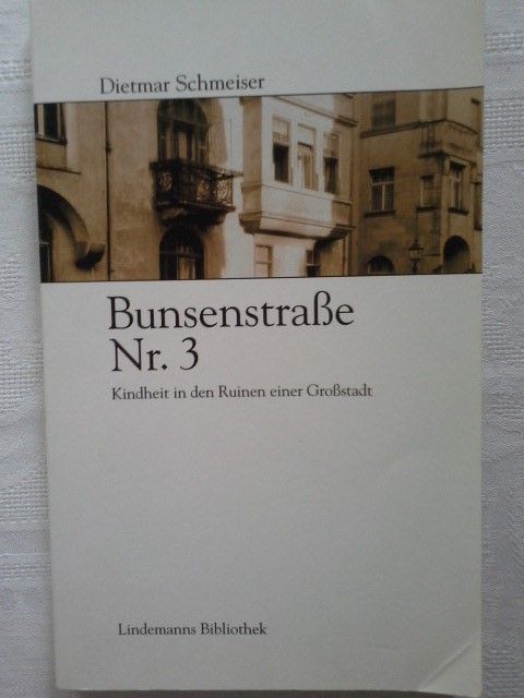 Bunsenstrasse Nr. 3: Kindheit in den Ruinen einer Grossstadt (Lindemanns Bibliothek)