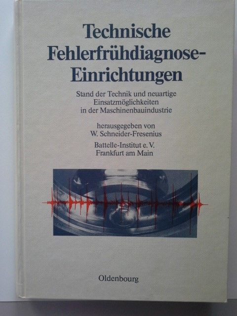Technische Fehlerfruhdiagnose-Einrichtungen: Stand der Technik und neuartige Einsatzmoglichkeiten in der Maschhinenbauindustrie (German Edition)