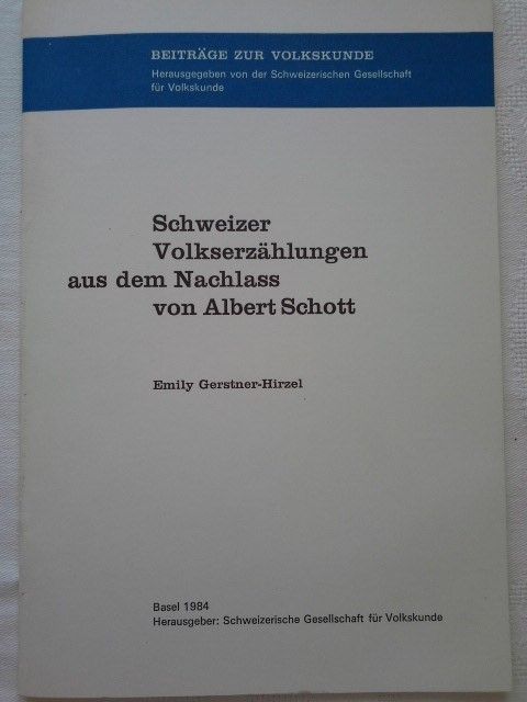 Schweizer Volkserzählungen aus dem Nachlass von Albert Schott (Beiträge zur Volkskunde) - Gerstner-Hirzel, Emily