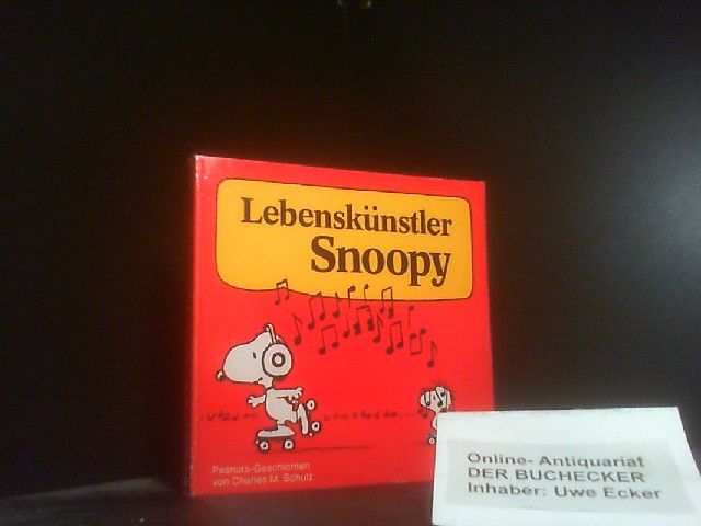 Lebenskünstler Snoopy : e. Peanuts-Buch. von - Schulz, Charles M.