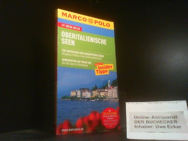 Oberitalienische Seen : Reisen mit Insider-Tipps ; [mit Reise-Atlas]. [Autoren: Manuschak Karnusian ; Jürg Steiner] / Marco Polo