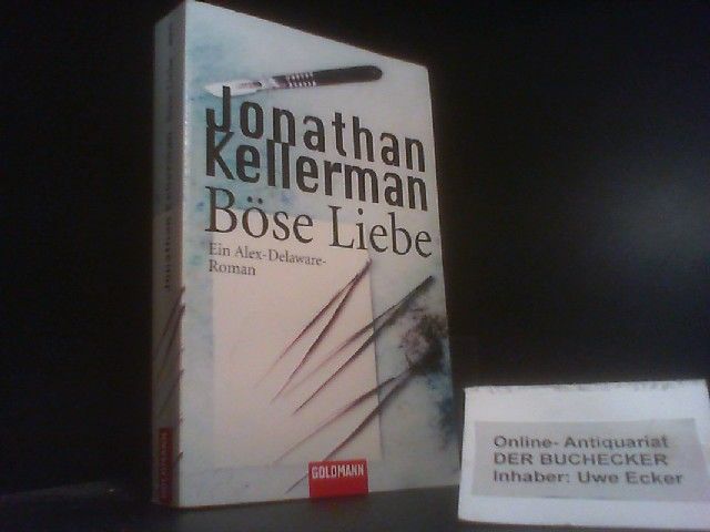 Böse Liebe : ein Alex-Delaware-Roman. Aus dem Amerikan. von Bernd Seligmann / Goldmann ; 46275 - Kellerman, Jonathan