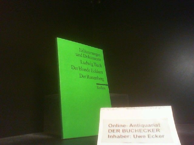 Ludwig Tieck, Der blonde Eckbert, Der Runenberg. hrsg. von Hanne Castein / Reclams Universal-Bibliothek ; Nr. 8178 : Erläuterungen und Dokumente - Castein, Hanne (Hrg.)