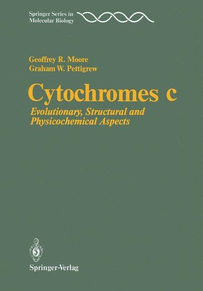 Cytochromes c : Evolutionary, Structural and Physiochemical Aspects. (= Springer series in molecular biology). - Moore, Geoffrey R. and Graham W. Pettigrew