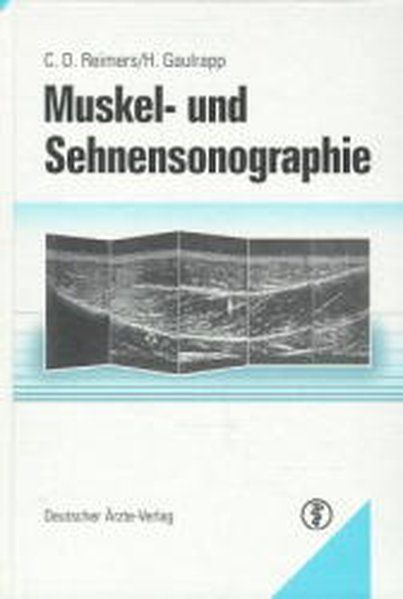 Muskel- und Sehnensonographie. - Reimers, Carl-Detlev und H. Gaulrapp