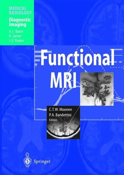 Functional MRI. (=Medical radiology). - Moonen, Chrit T. W. and P. A. Bandettini (eds.)