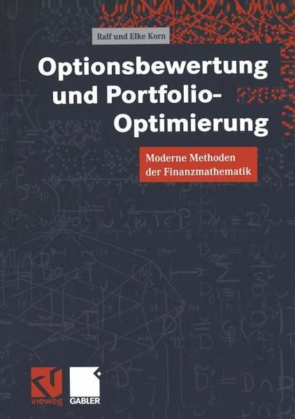 Optionsbewertung und Portfolio-Optimierung : moderne Methoden der Finanzmathematik. - Korn, Ralf und Elke Korn