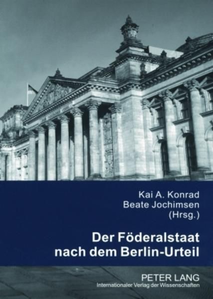 Der Föderalstaat nach dem Berlin-Urteil. - Konrad, Kai A. (Hg.)