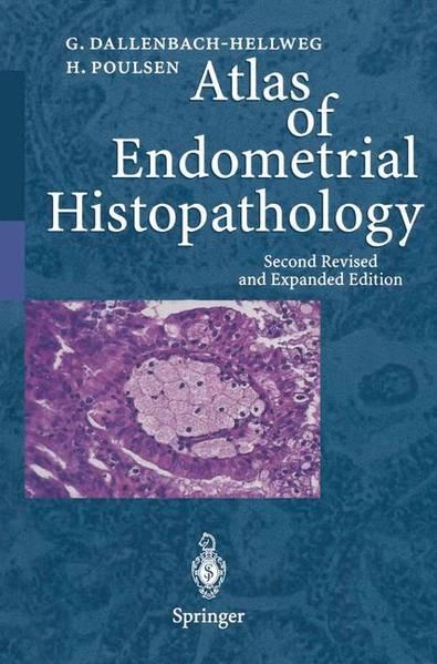 Atlas of Endometrial Histopathology. - Dallenbach-Hellweg, Gisela and Hemming Poulsen