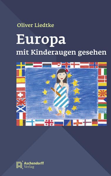 Europa mit Kinderaugen gesehen. - Liedtke, Oliver