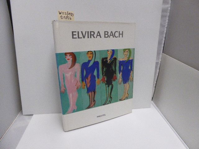 Elvira Bach : [anlässlich der Ausstellung 