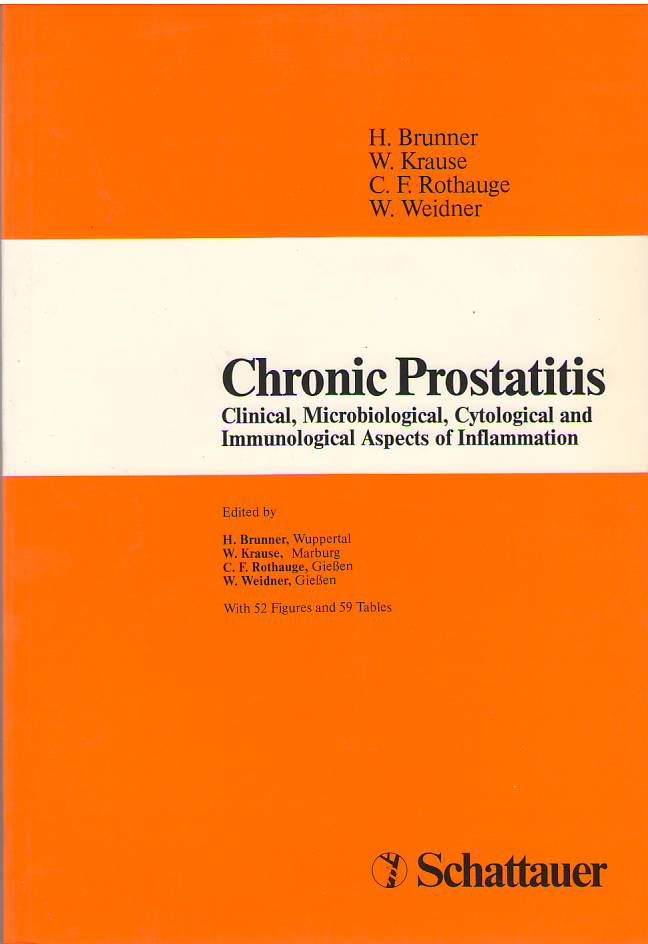 Chronic Prostatitis - Clinical, microbiological, cytological and immunological Aspects of Inflammation - - BRUNNER, H., W. KRAUSE and C.F. et al. ROTHAUGE