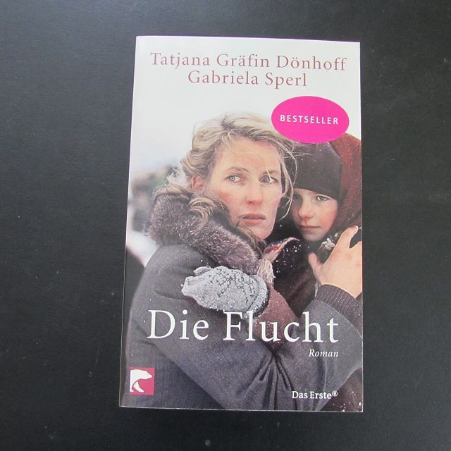Die Flucht - Dönhoff, Tatjana Gräfin und Gabriela Sperl